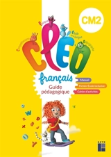 CLEO, français CM2 : guide pédagogique - Antoine Fetet
