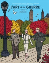 Une aventure de Blake et Mortimer à New York : d'après les personnages d'Edgar P. Jacobs. Vol. 2. L'art de la guerre - Jean-Luc Fromental