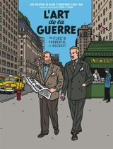 Une aventure de Blake et Mortimer à New York : d'après les personnages d'Edgar P. Jacobs. L'art de la guerre - Jean-Luc Fromental