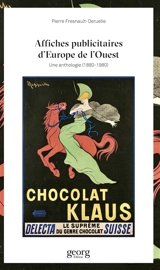 Affiches publicitaires d'Europe de l'Ouest : une anthologie (1880-1980) - Pierre Fresnault-Deruelle