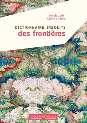 Dictionnaire insolite des frontières - Céline L'Hostis