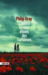 Comme si nous étions des fantômes - Philip Gray