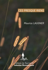 Ces presque riens - Maurice Laugner