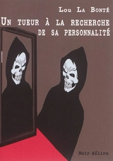 Un tueur à la recherche de sa personnalité - Lou La Bonté