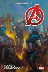Avengers. Vol. 3. Planète vagabonde - Jonathan Hickman