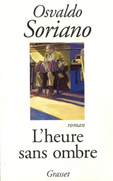 L'heure sans ombre - Osvaldo Soriano