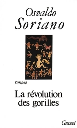 La révolution des gorilles - Osvaldo Soriano
