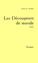 Les Découpeurs de monde - Pascal Dibie