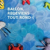 Ballon, redeviens tout rond ! - Centre régional de formation des professionnels de la petite enfance (Lille)