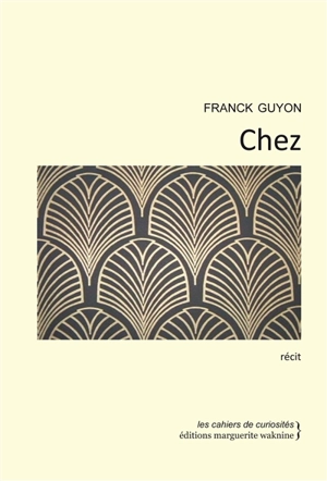 Chez : récit - Franck Guyon