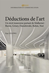Déductions de l'art : un récit transverse partant de Mallarmé : Buren, Grisey, Danielewski, Rahm, Noé - Guy Lelong