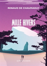 Mille hivers - Renaud de Chaumaray