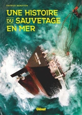Une histoire du sauvetage en mer - Patrick Benoiton