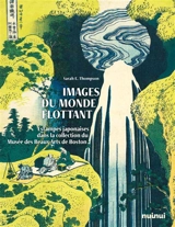 Images du monde flottant : estampes japonaises dans la collection du Musée des beaux-arts de Boston - Sarah E. Thompson
