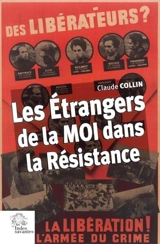 Les étrangers de la MOI dans la Résistance - Claude Collin