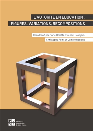 L'autorité en éducation : figures, variations, recompositions