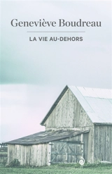 La vie au-dehors - Boudreau, Geneviève