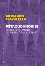 Pétaouchnok(s) : du bout du monde, au milieu de nulle part - Riccardo Ciavolella