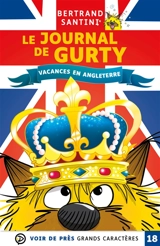 Le journal de Gurty. Vacances en Angleterre - Bertrand Santini