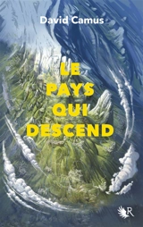 Le Pays qui descend. Vol. 1 - David Camus