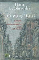 L'interrogatoire : et autres nouvelles - Hana Belohradská