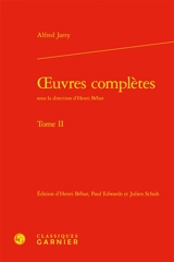 Oeuvres complètes. Vol. 2 - Alfred Jarry