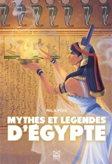 Mythes et légendes d'Egypte - Mila Fois