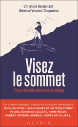Visez le sommet : pour réussir, devenez stratège - Christine Kerdellant