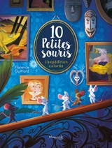 10 petites souris : l'expédition colorée - Florence Guittard