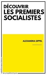 Découvrir les premiers socialistes - Alexandra Sippel