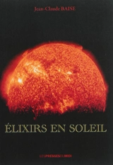 Elixirs en soleil - Jean-Claude Baise