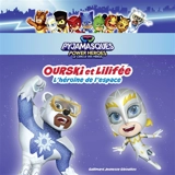 Pyjamasques : power heroes : le cercle des héros. Ourski et Lilifée : l'héroïne de l'espace - Emmanuelle Kecir-Lepetit
