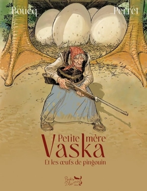 Petite Mère Vaska et les oeufs de pingouin - Gaëlle Perret