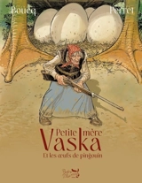 Petite Mère Vaska et les oeufs de pingouin - Gaëlle Perret