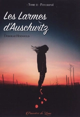 Les larmes d'Auschwitz. Vol. 2. Pitchipoï - Deborah Hernould