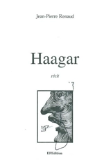 Haagar : récit (1986-2001) - Jean-Pierre Renaud