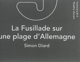 La fusillade sur une plage d'Allemagne - Simon Diard