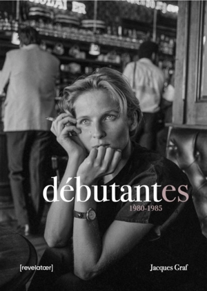 Débutantes : 1980-1985 - Jacques Graf