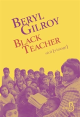Black teacher : récit - Beryl Gilroy