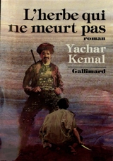 Au-delà de la montagne. L'herbe qui ne meurt pas - Yasar Kemal