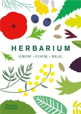 Herbarium : One Hundred Herbs · Grow · Cook · Heal (compact edition) - Caz Hildebrand