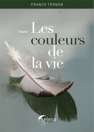Les couleurs de la vie - Franck Ternon