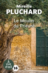 Le moulin du prieuré - Mireille Pluchard