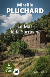 Le mas de la Sarrasine - Mireille Pluchard