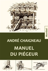 Manuel du piégeur - André Chaigneau