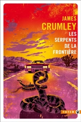 Les serpents de la frontière - James Crumley