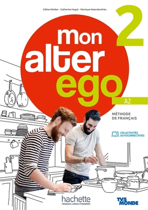 Mon alter ego 2, méthode de français A2 - Céline Himber