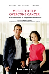 Music to help overcome cancer : the healing benefits of complementary medicine - Min-Jung Kym