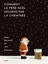 Comment le Père Noël descend par la cheminée - Mac Barnett