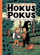 Hokus Pokus. Vol. 2. Les trois crapauds - Fabian Göranson